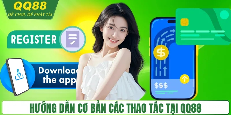 Hướng dẫn cơ bản các thao tác cần thiết tại QQ88